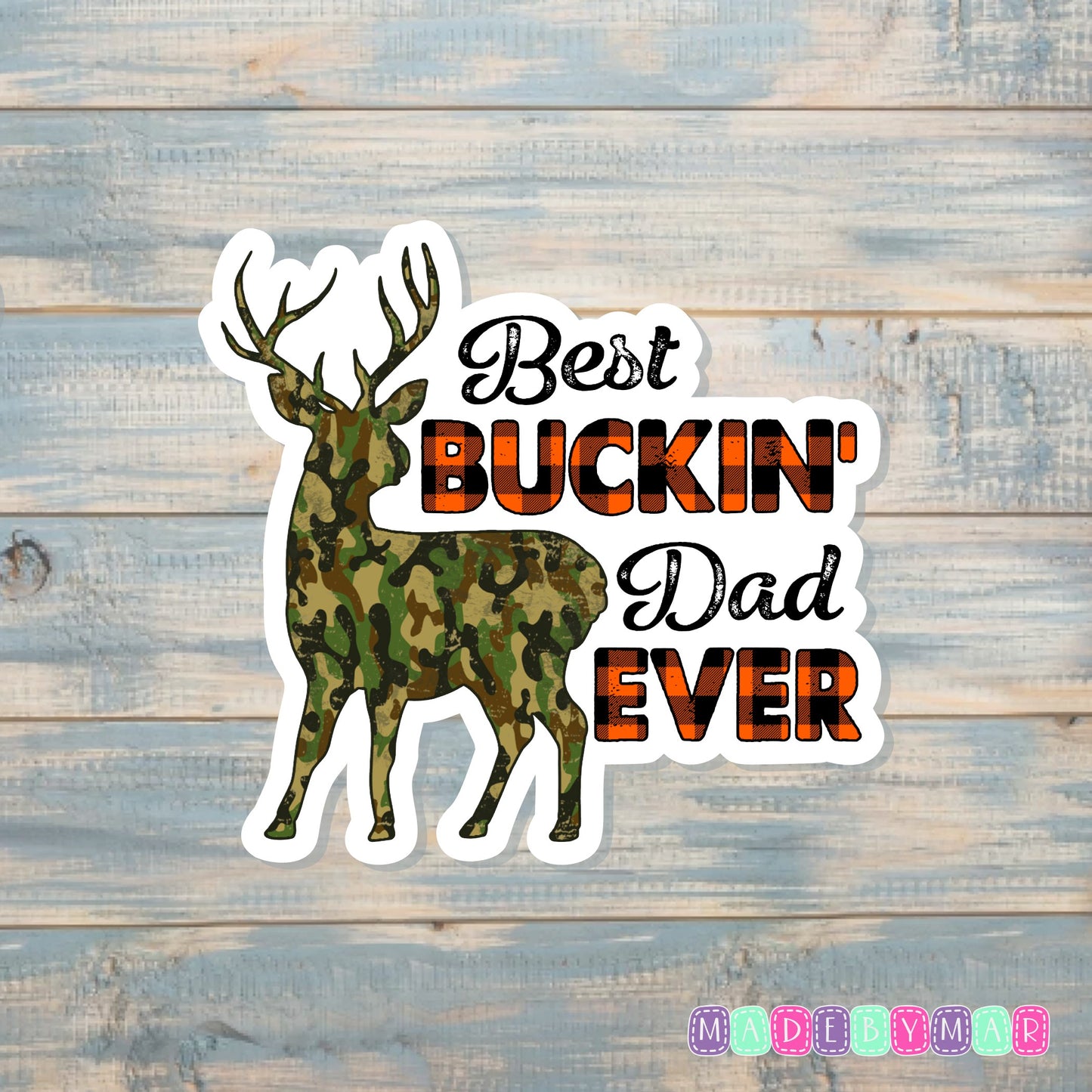 Best Buckin' Dad Ever |Sticker or Magnet | Father's Day