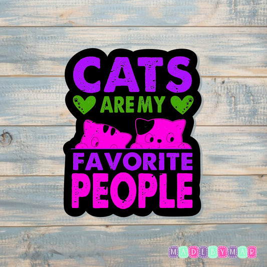 Cats are my Favorite People | Sticker or Magnet | Cat Mom | Sarcastic Animal Joke