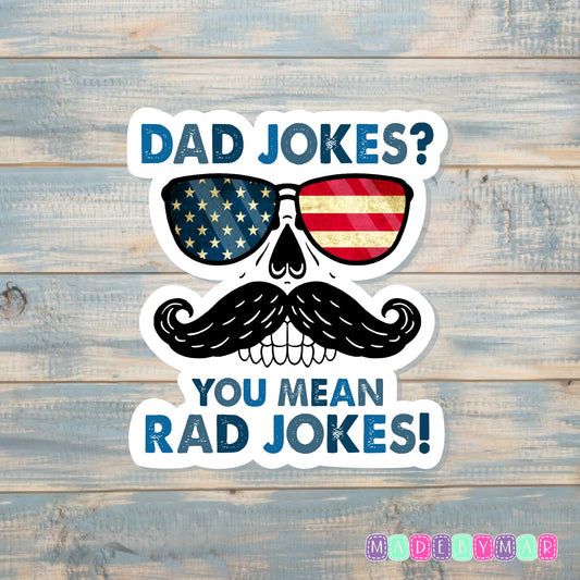 Dad Jokes You Mean Rad Jokes |Sticker or Magnet | Father's Day