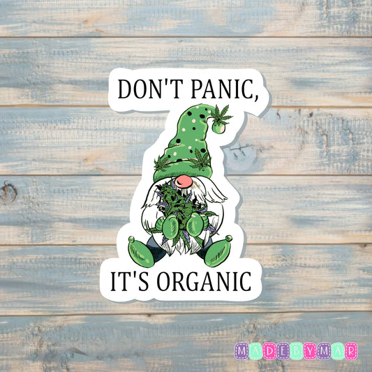 Don't Panic it's Organic Weed Sticker |Sticker or Magnet | Marijuana Cannabis