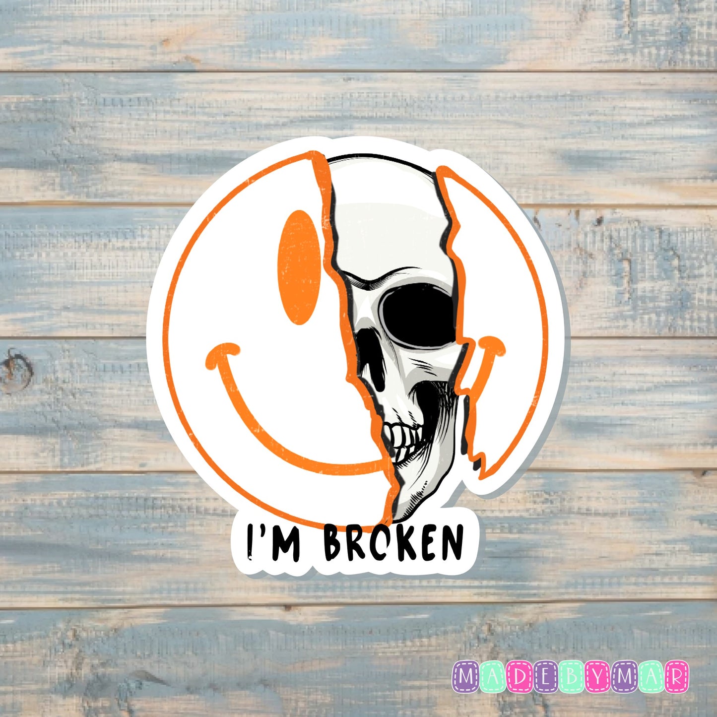 I'm Broken |Sticker or Magnet | Skull Smiley Face Black