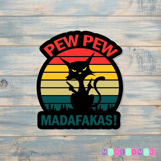 Pew Pew Madafakas | Sticker or Magnet | Cat Mom | Sarcastic Animal Joke