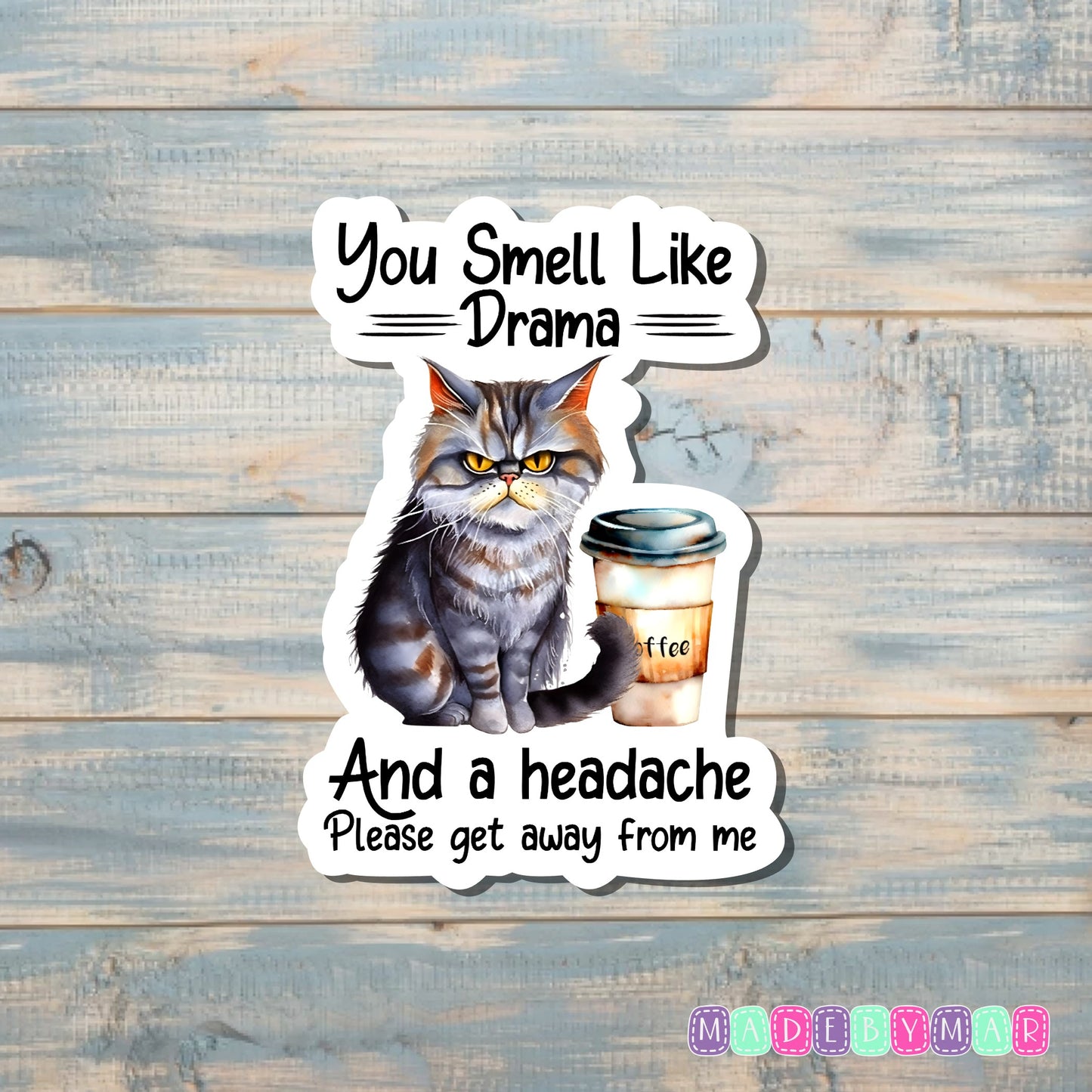 You Smell Like Drama and a Headache | Sticker or Magnet | Funny Animal Pun