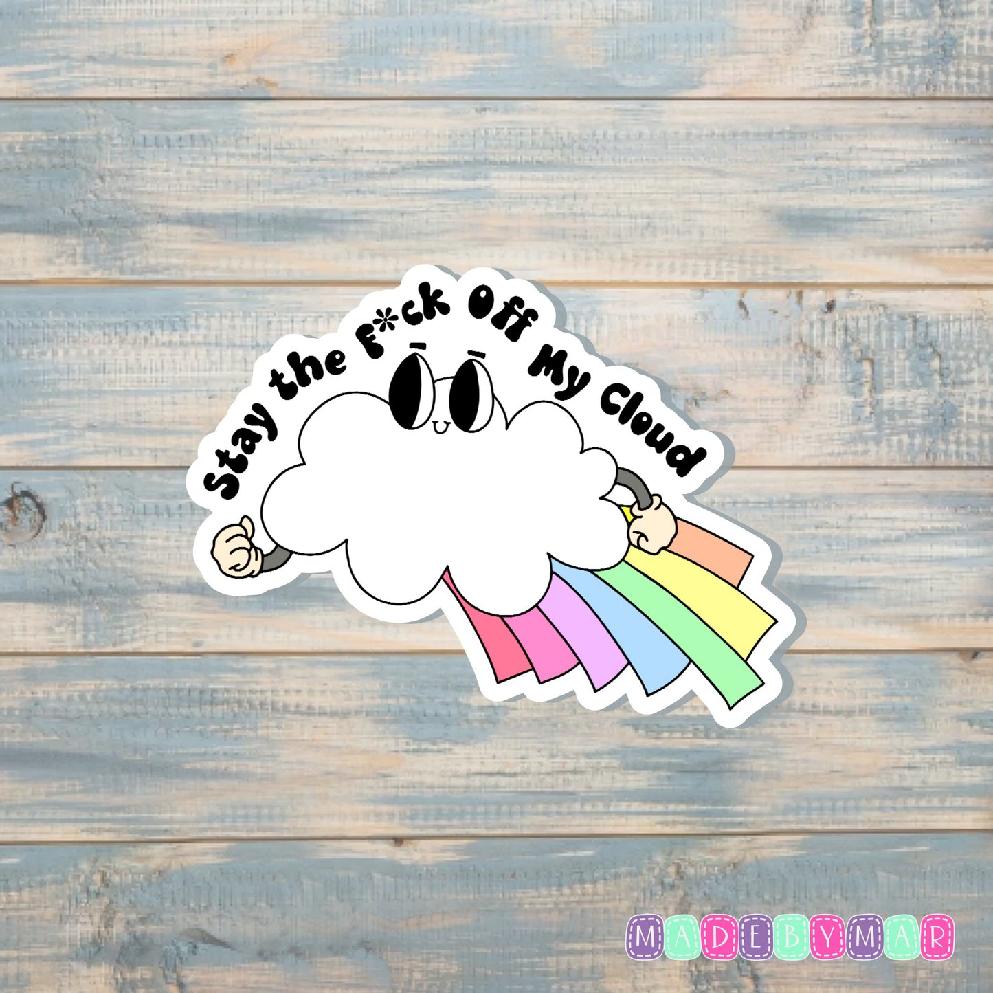 Stay The Fuck Off My Cloud |Sticker or Magnet | Self Love | Kawaii