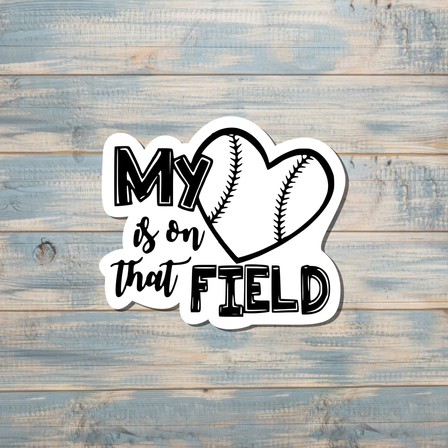 My Heart is on That Field Sticker, Baseball Mom |Sticker or Magnet