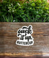 Suck It Up Buttercup, Sarcasm Quote, Die Cut Vinyl Sticker, Funny Humor, Water Resistant, Adult Humor |Sticker or Magnet