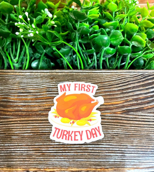 My First Turkey Day, Die Cut Vinyl Sticker, Water Resistant, Thanksgiving |Sticker or Magnet