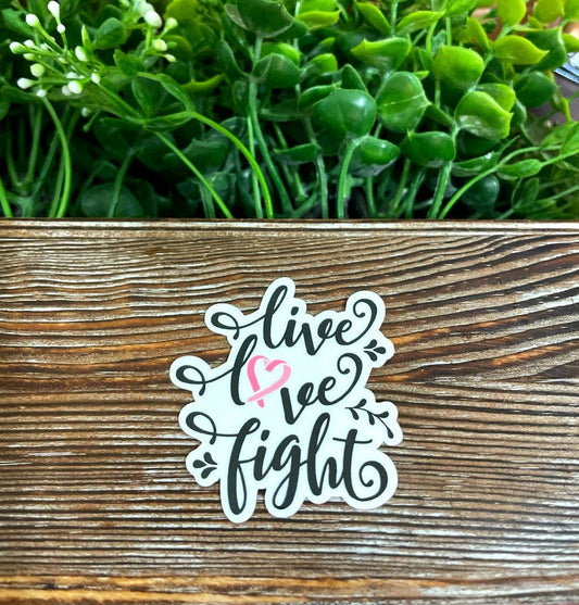 Live Love Fight, Die Cut Vinyl Sticker, Water Resistant, Pink Fighter Breast, Cancer Awareness, Support Survivor |Sticker or Magnet