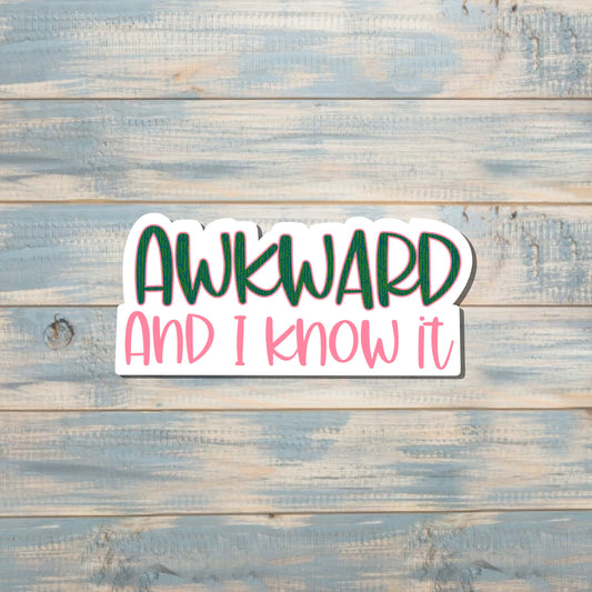 Awkward and I Know It, Die Cut Vinyl Sticker, , Boho Fun, Water Resistant |Sticker or Magnet