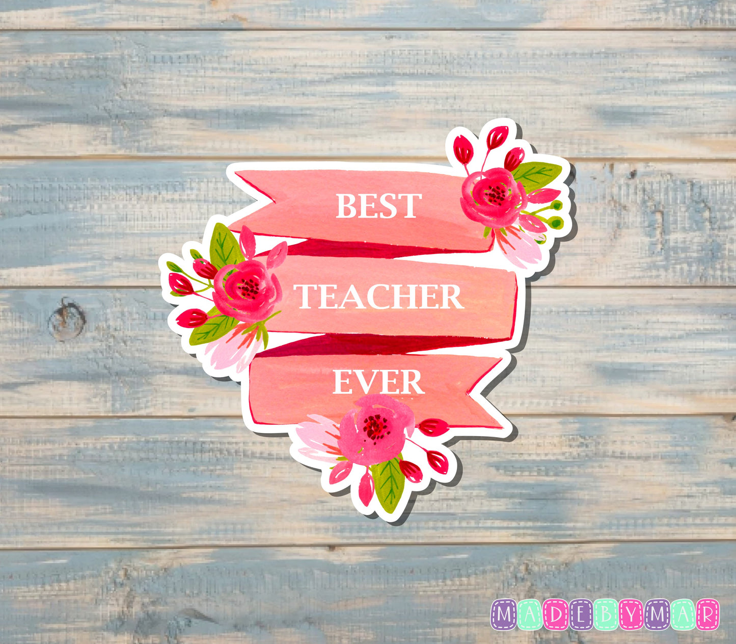 Best Teacher Ever Sticker |Sticker or Magnet