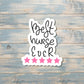 Best Nurse Ever Sticker, Die Cut Vinyl, , Boho Fun, Water Resistant |Sticker or Magnet