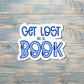 Get Lost in a Book, Die Cut Sticker, Graphic Art Vinyl, , Boho Fun |Sticker or Magnet