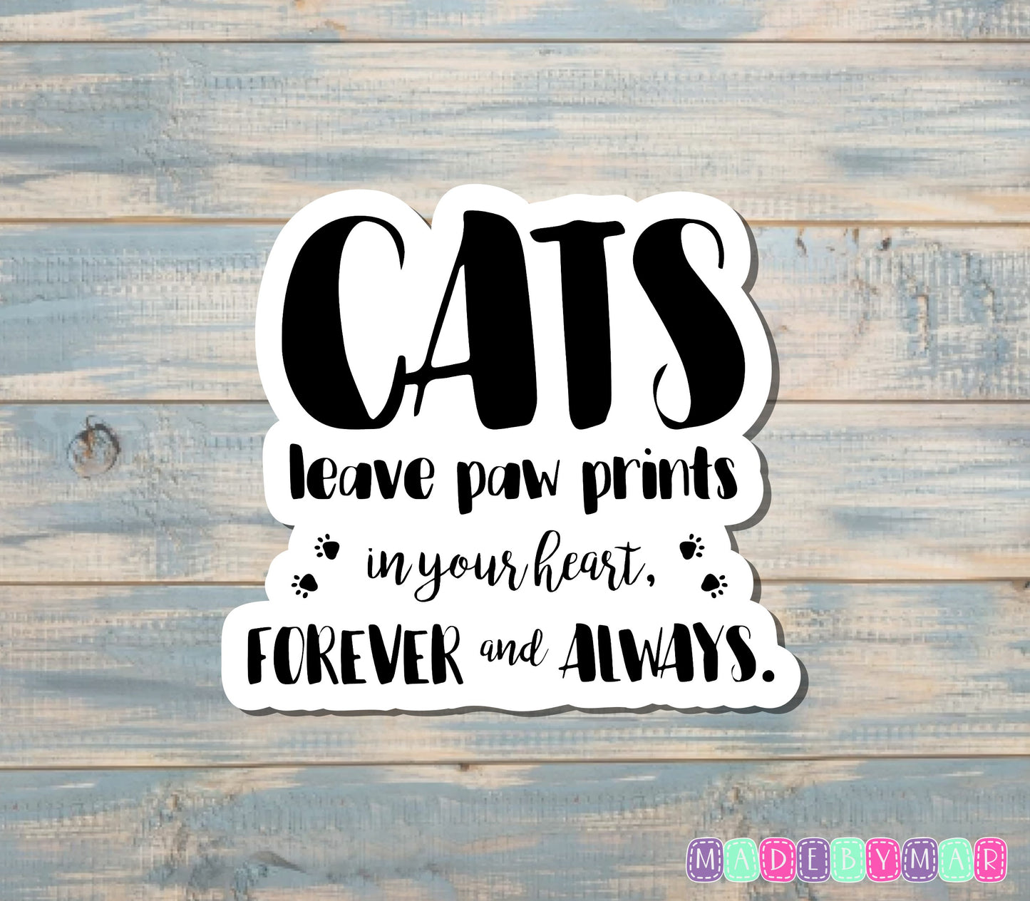 Cats Leave Pawprints on your Heart| Sticker or Magnet | Cat Mom