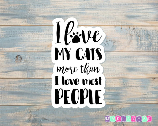 I Love Cats More Than Most People | Sticker or Magnet | Cat Mom