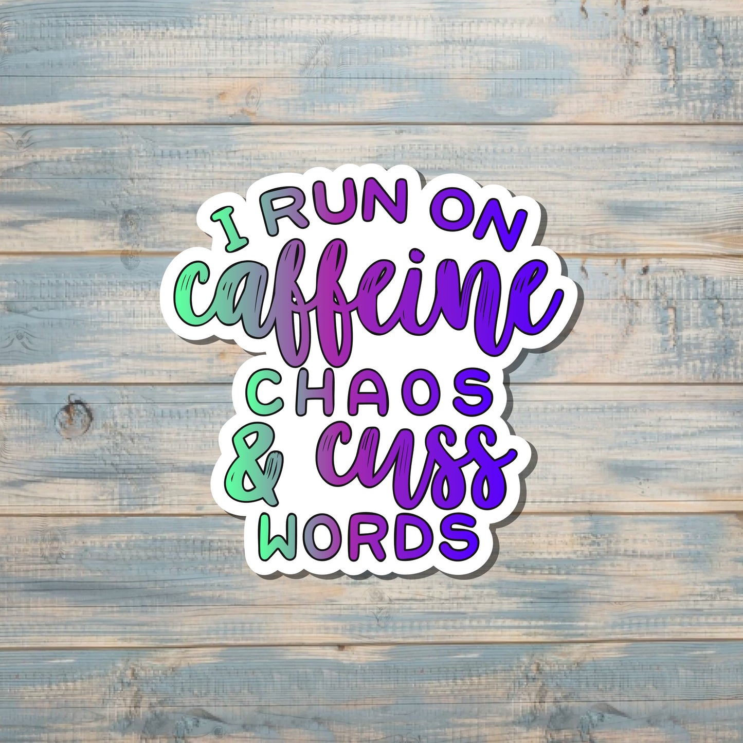 Caffeine and Cuss Words Sticker, Snarky Quote, Die Cut Sticker |Sticker or Magnet