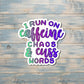 Caffeine and Cuss Words Sticker, Snarky Quote, Die Cut Sticker |Sticker or Magnet