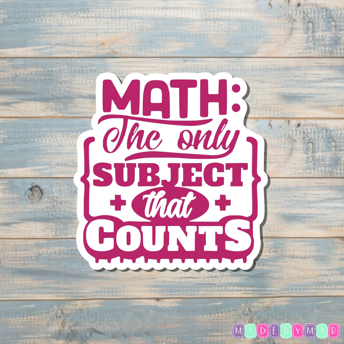 Math The Only Subject that Counts Sticker |Sticker or Magnet