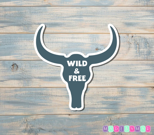 Wild and Free Longhorn Skull |Sticker or Magnet