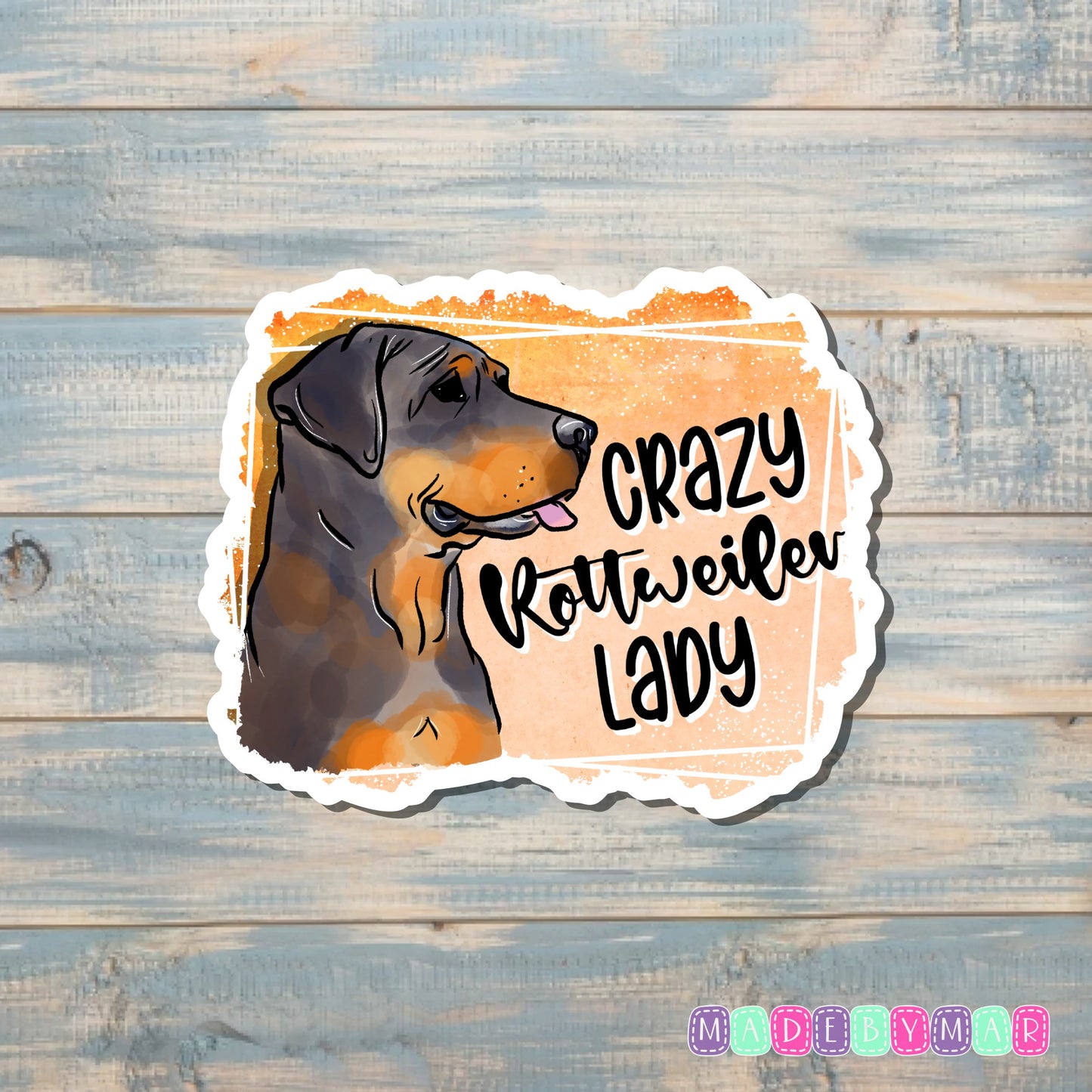 Crazy Rottweiler Lady |Sticker or Magnet | Dog Mom