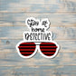 Stay at Home Detective Sticker, True Crime Podcast Sticker, Die Cut Sticker, Graphic Art Sticker,  Vinyl Decal |Sticker or Magnet