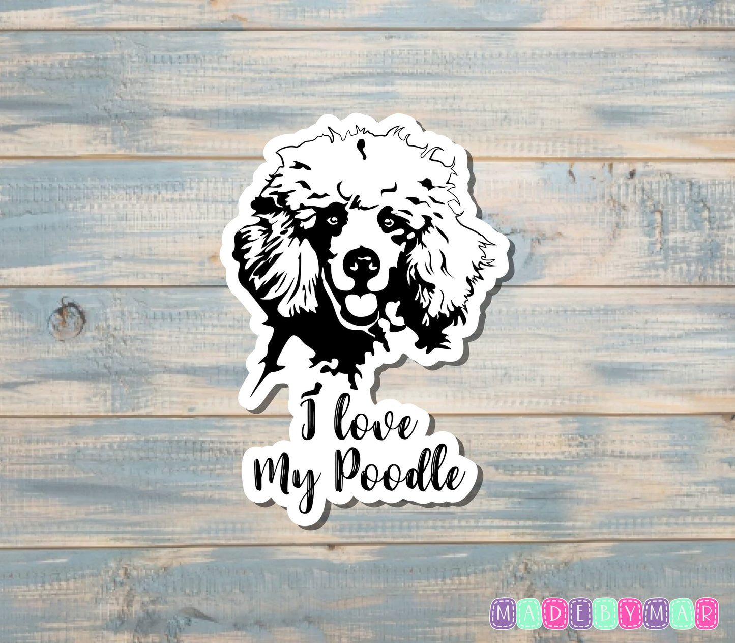 I Love my Poodle Sticker, Dog Breed |Sticker or Magnet