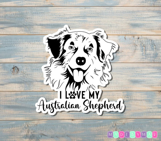 I Love my Australian Shepherd Sticker, Dog Breed |Sticker or Magnet