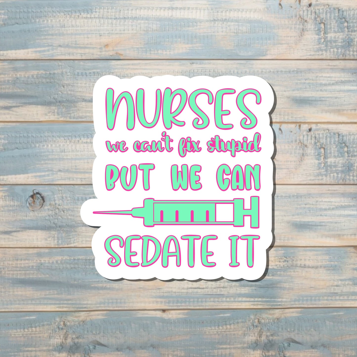 Nursing Quote Sticker |Sticker or Magnet