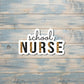 School Nurse Sticker |Vinyl Sticker or Magnet |Refrigerator Fridge Car |Nursing Student |Staff Gift |Medical Appreciation |Sticker or Magnet