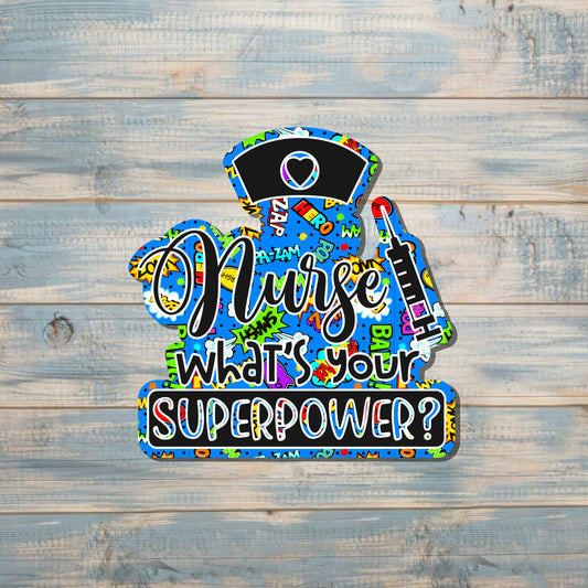 Nurse Sticker, Superpower Sticker |Sticker or Magnet