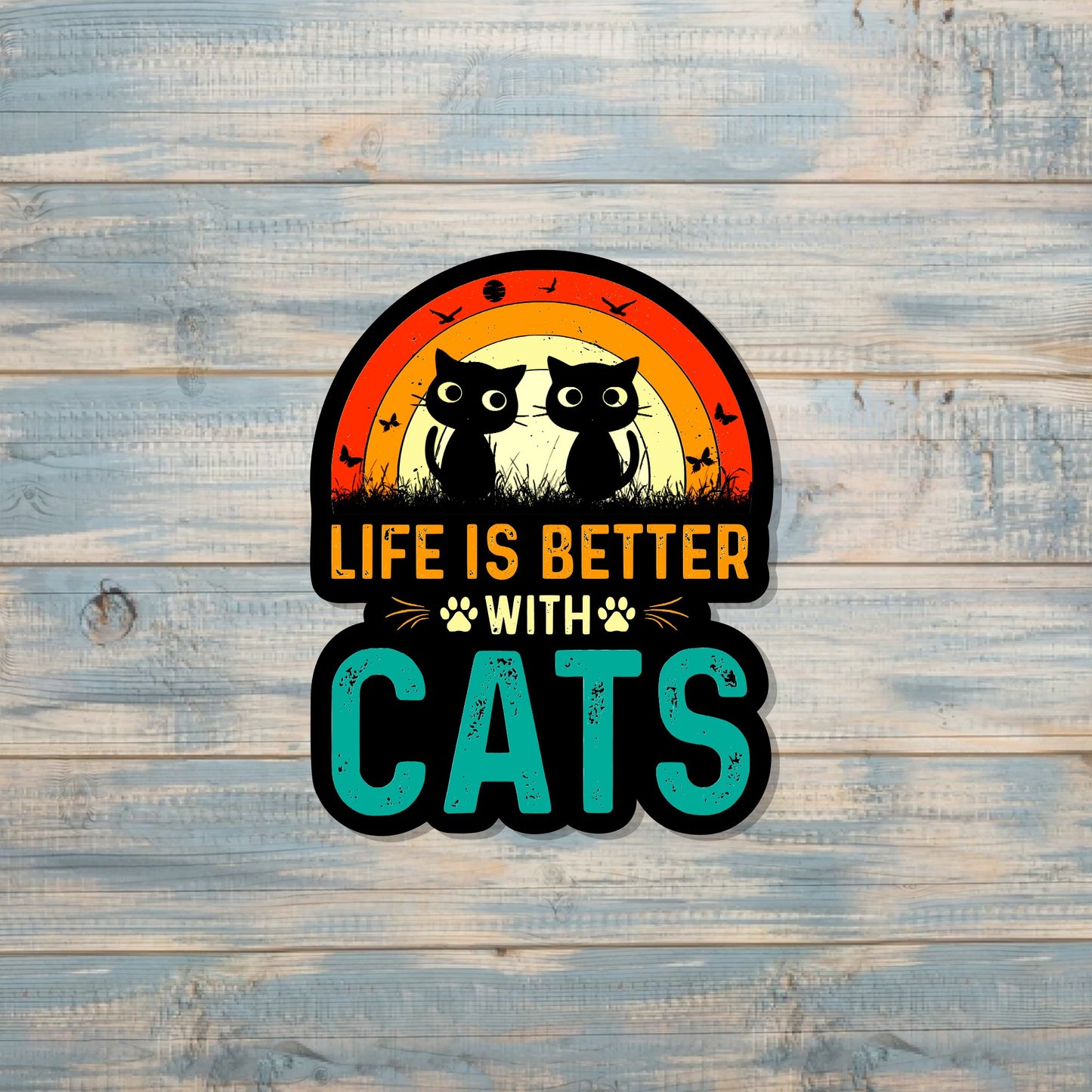 Life Is Better With Cats Sticker |Lightweight Vinyl Sticker or Magnet |Vintage Retro |Refrigerator Fridge Car |Cat Mom Pet Dad |Animal Lover |Sticker or Magnet