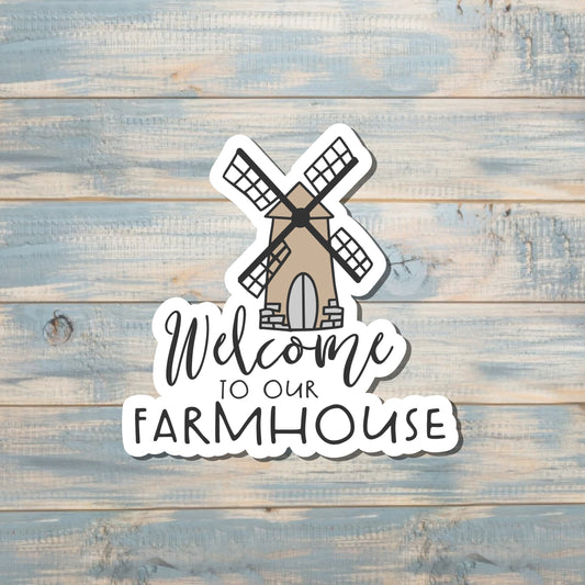 Welcome to our Farmhouse, Windmill Die Cut Vinyl Sticker, , Boho Fun, Water Resistant, 90s Nostalgia |Sticker or Magnet