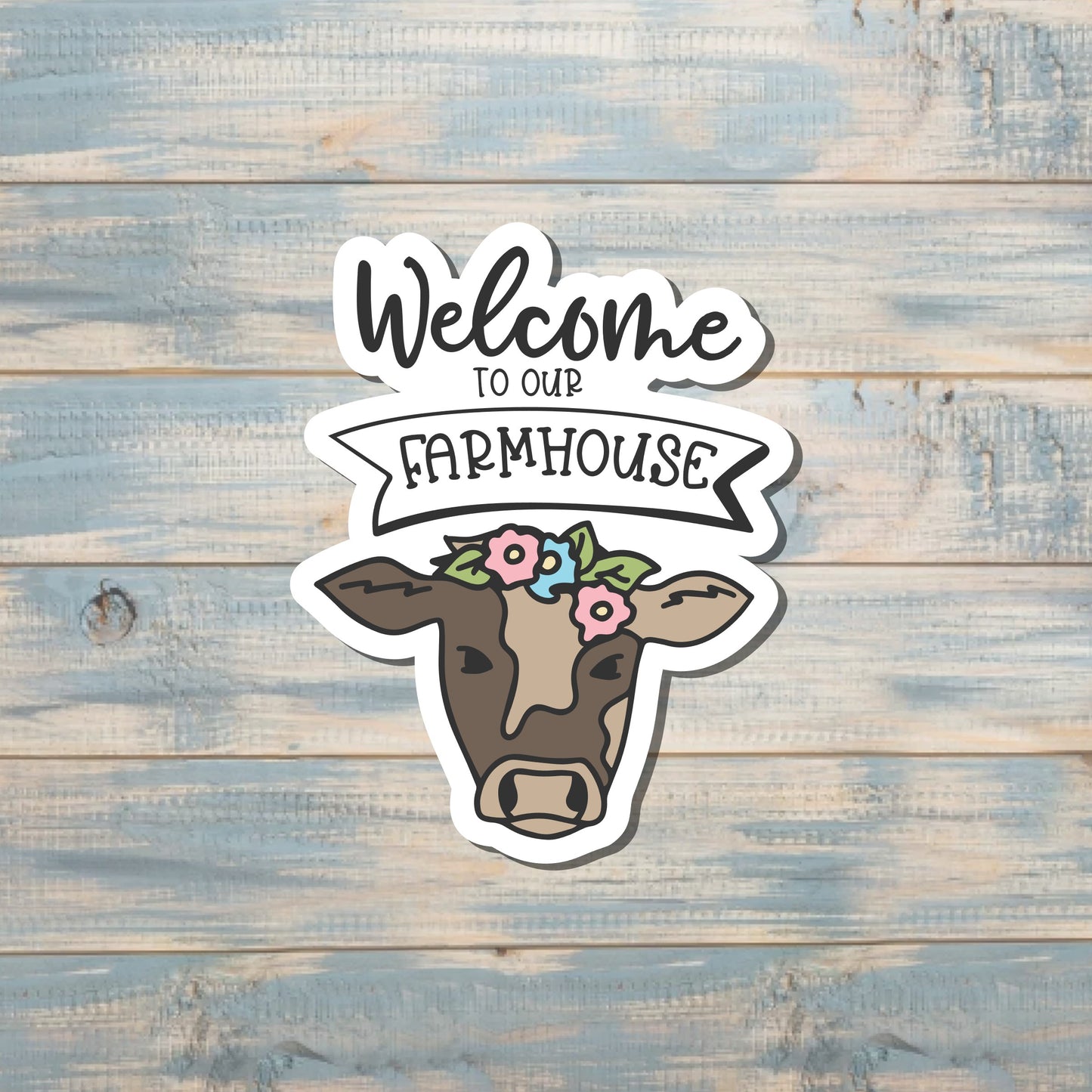 Welcome to our Farmhouse Cow, Die Cut Vinyl Sticker, , Boho Fun, Water Resistant, 90s Nostalgia |Sticker or Magnet