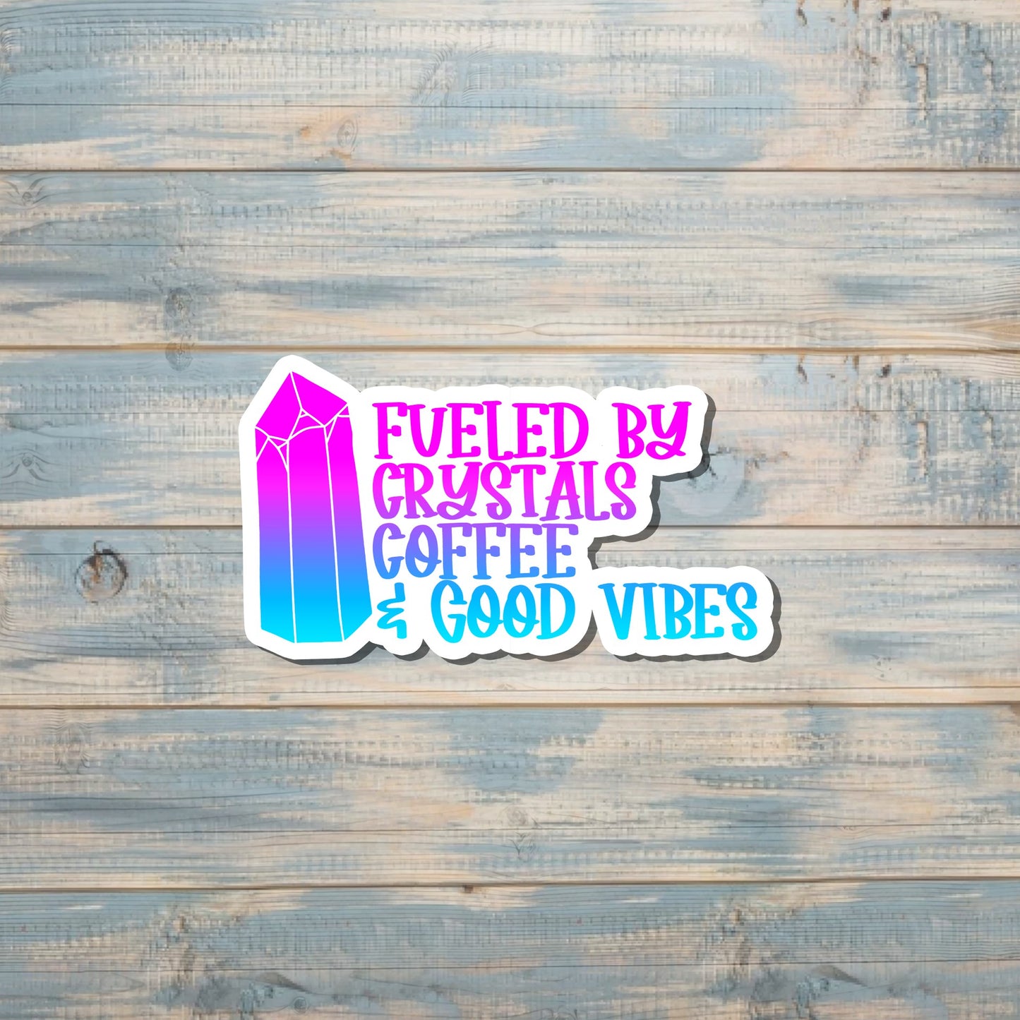 Fueled by Crystals Coffee and Good Vibes, Die Cut Vinyl Sticker, Boho Fun, Water Resistant |Sticker or Magnet