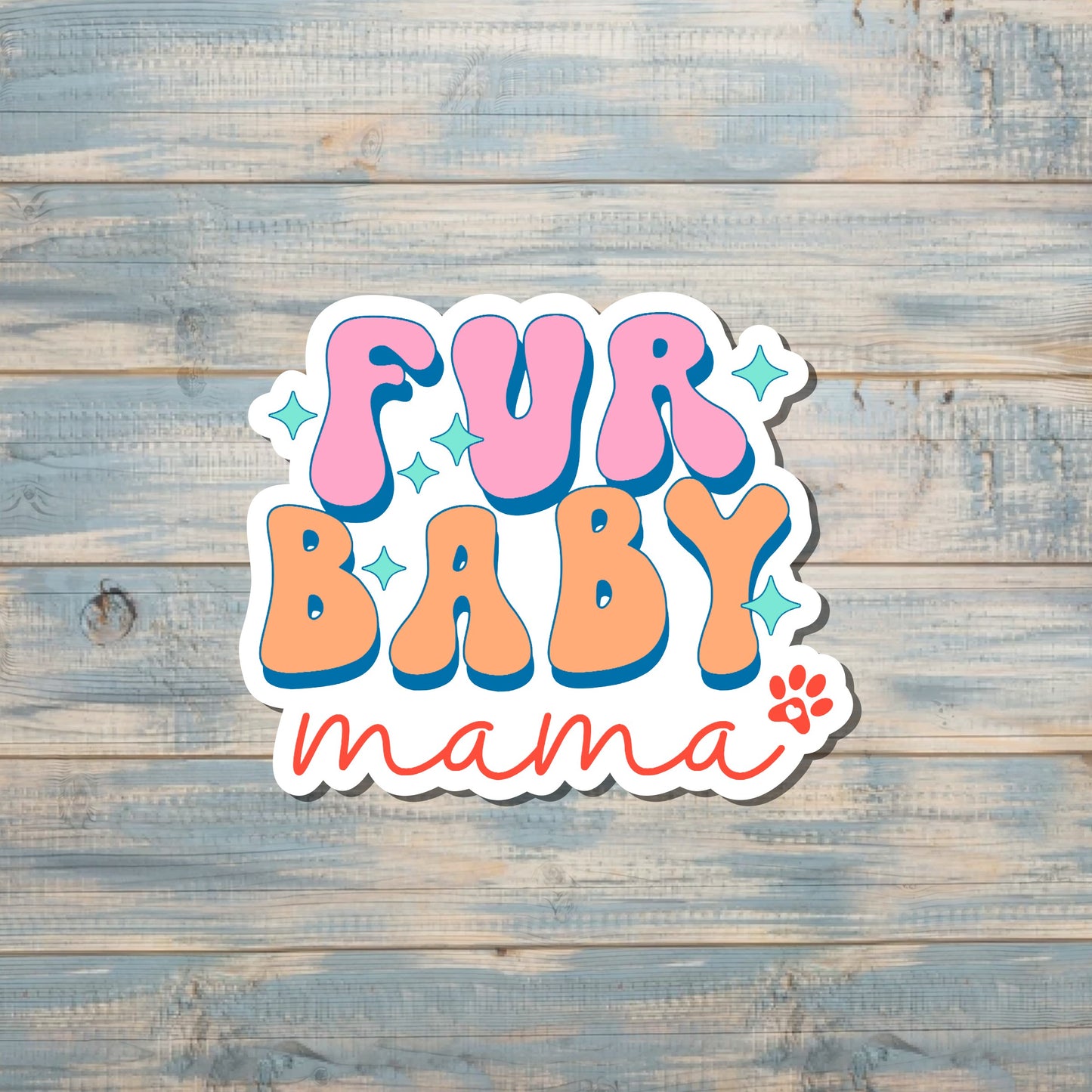 Fur Baby Mama |Sticker or Magnet | Cat Mom