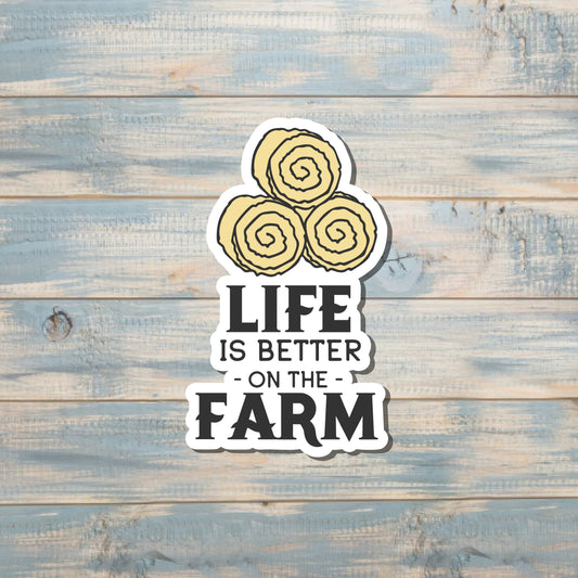 Life is Better on the Farm, Die Cut Vinyl Sticker, , Boho Fun, Water Resistant, 90s Nostalgia |Sticker or Magnet