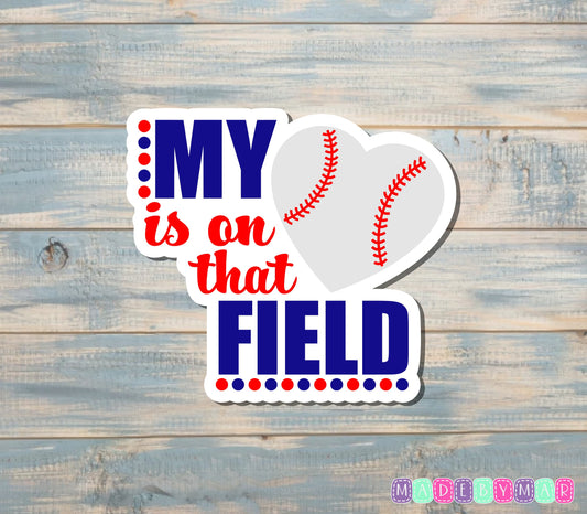 My Heart is on That Field Sticker, Baseball Mom |Sticker or Magnet