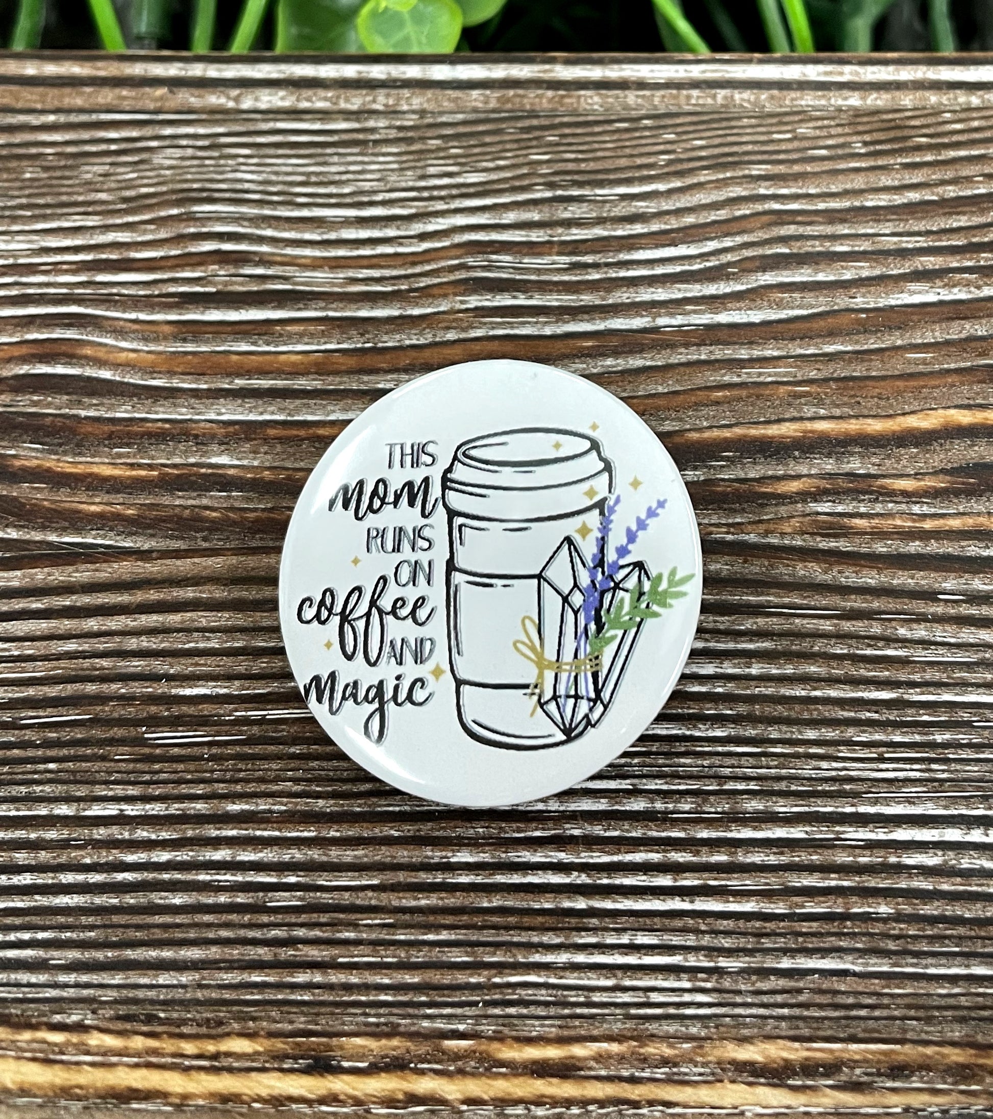 Coffee and Magic Graphic Art Button / Pin 1.25” - Handmade by Marlayna