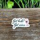 Got Kids, Get Wine Die Cut Sticker, Graphic Art Sticker, Vinyl, |Sticker or Magnet