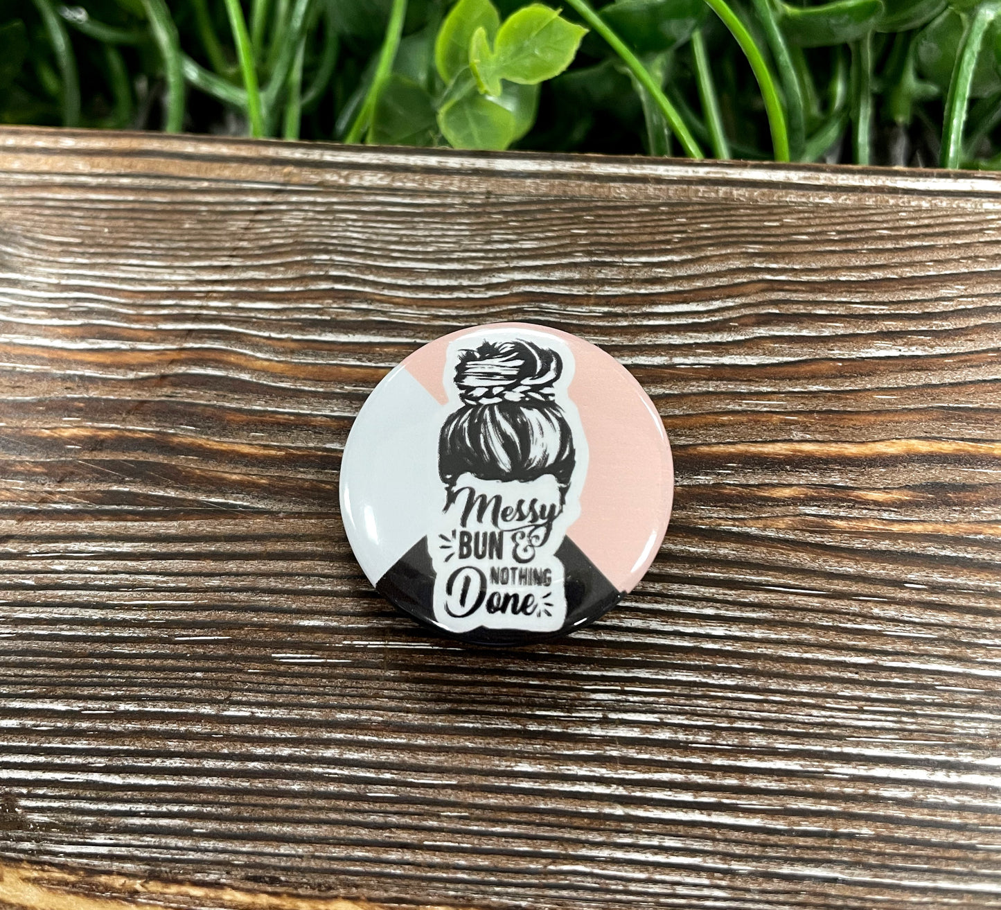 Messy Bun, Pink White Black, Graphic Art Button / Pin 1.25” - Handmade by Marlayna