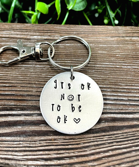 It’s ok not to be ok Hand Stamped Key Chain - Handmade by Marlayna