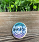 Born to Sparkle Forced to Work Graphic Art Button / Pin 1.25” - Handmade by Marlayna