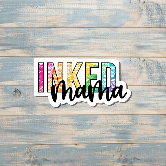 Inked Mama Sticker |Sticker or Magnet