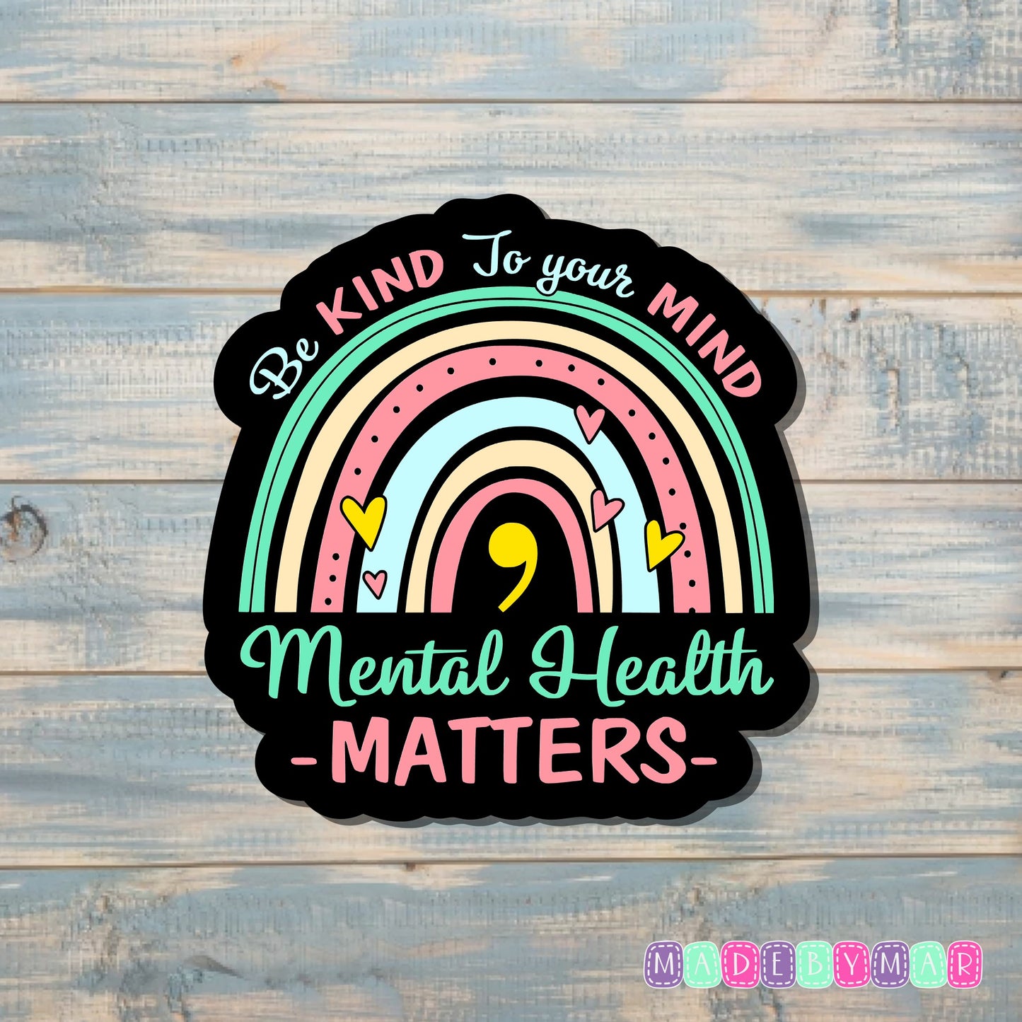 Be Kind to your Mind |Sticker or Magnet