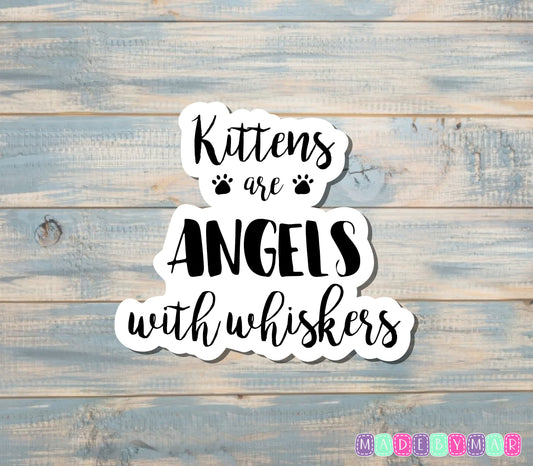 Kittens are Angels with Whiskers | Sticker or Magnet | Cat Mom