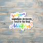 Adventures Sticker, Die Cut Vinyl Sticker, Boho Fun, Water Resistant, Human Rights Equality Women Support, Neurodivergent ADHD |Sticker or Magnet