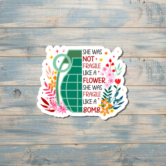 Fragile Like a Bomb |Vinyl Sticker or Magnet |Refrigerator Fridge Car |Motivational Empower |Feminism Women |Floral Grenade |Sticker or Magnet