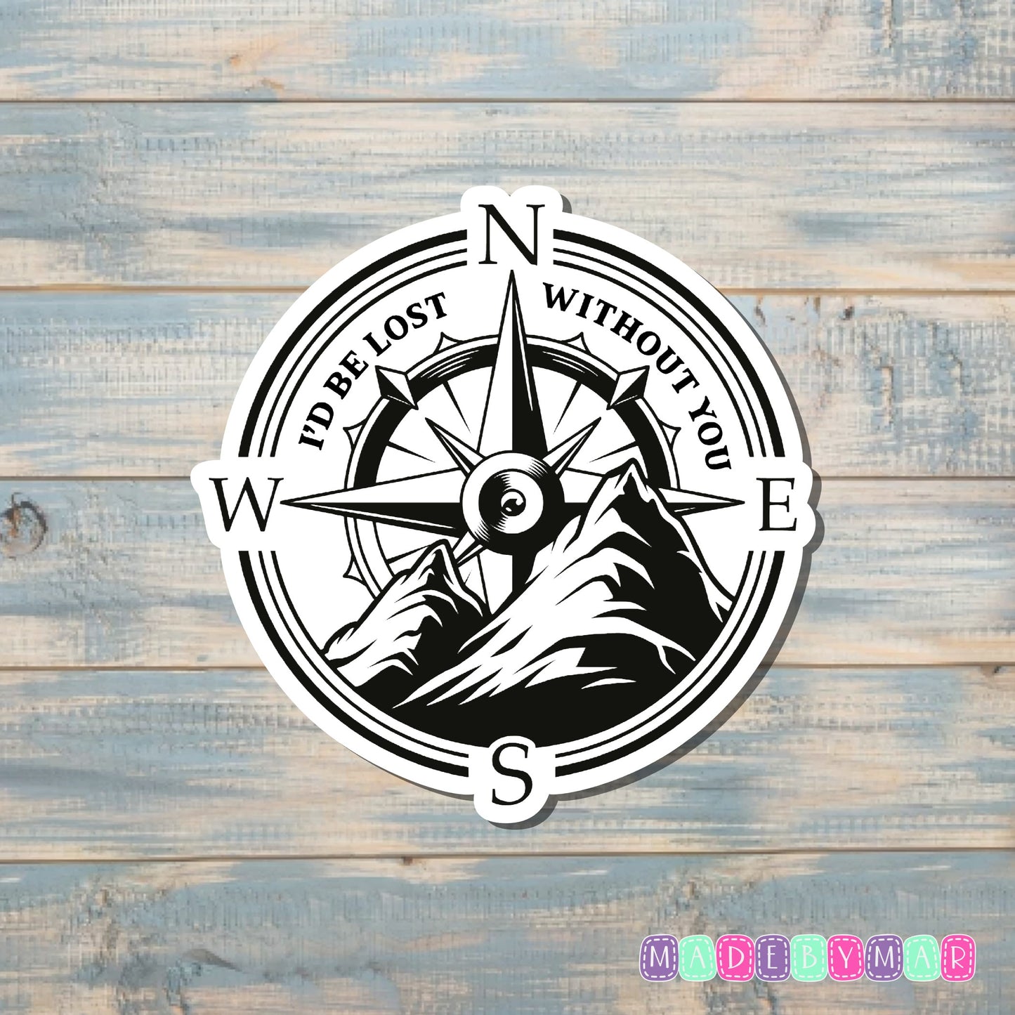 Lost Without You |Sticker or Magnet | Compass