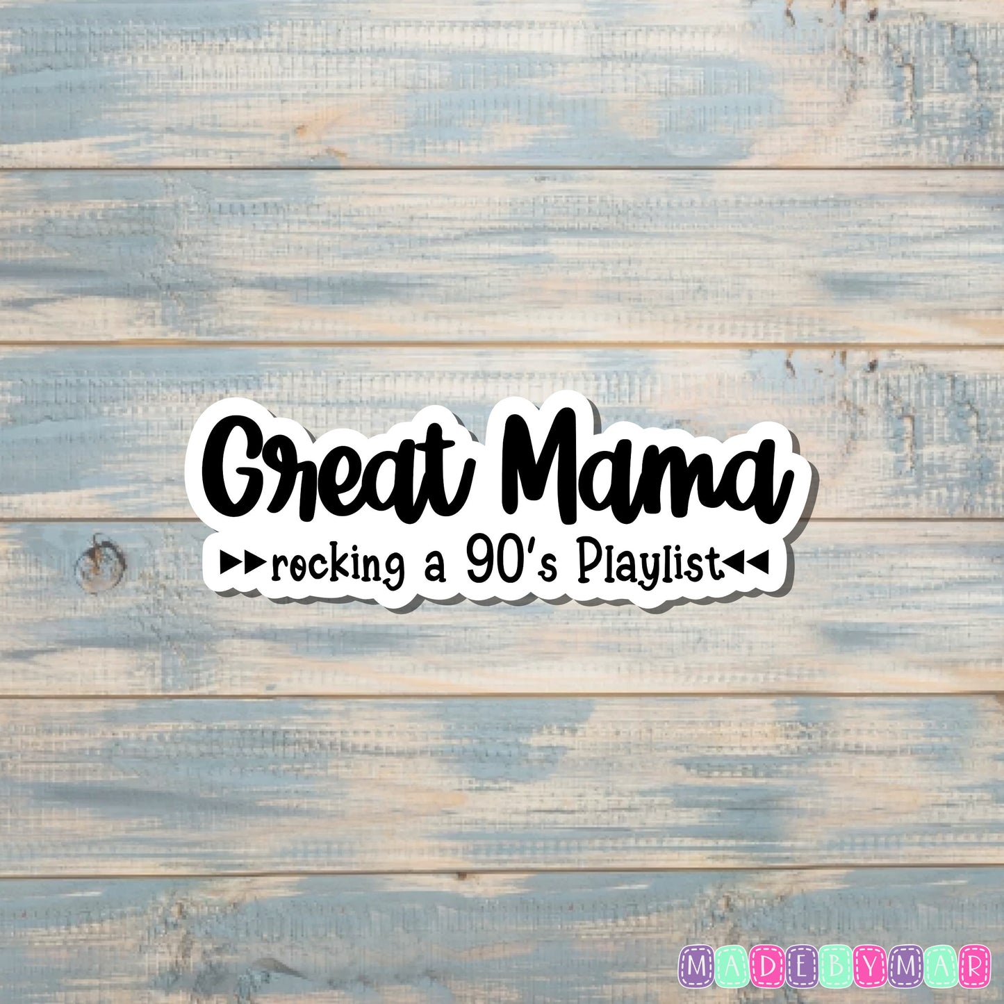 Great Mama Rocking a 90's Playlist |Sticker or Magnet | Mother's Day