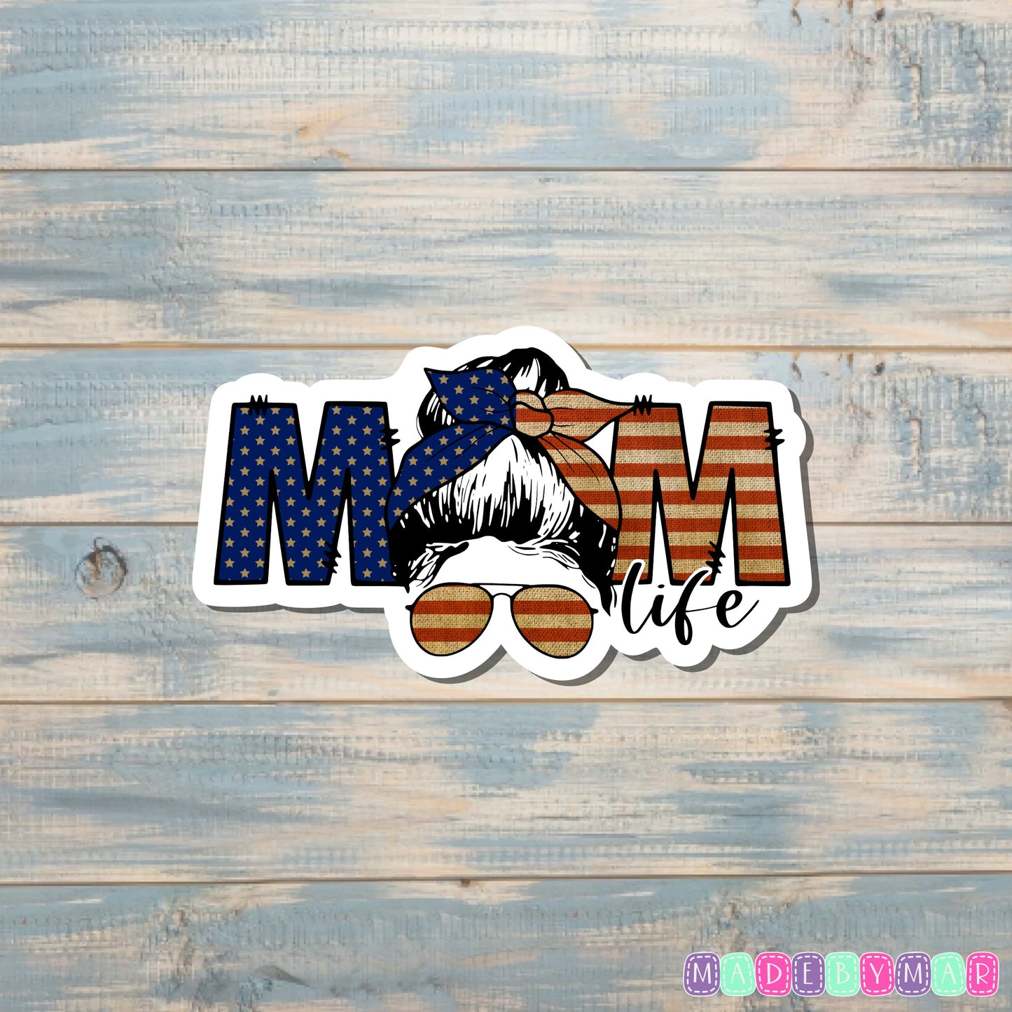 American Flag Patriotic Mom Life Sticker |Sticker or Magnet