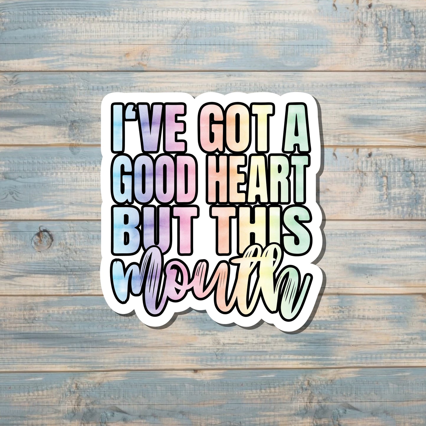 I've Got a Good Heart but This Mouth, Snarky Quote, Die Cut Sticker, Graphic Art Sticker,  Vinyl Decal |Sticker or Magnet